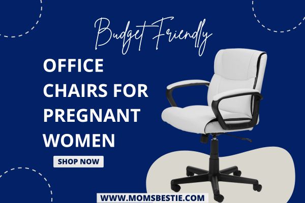 10 Best Office Chairs For Pregnant Women in 2024 (RANKED!)